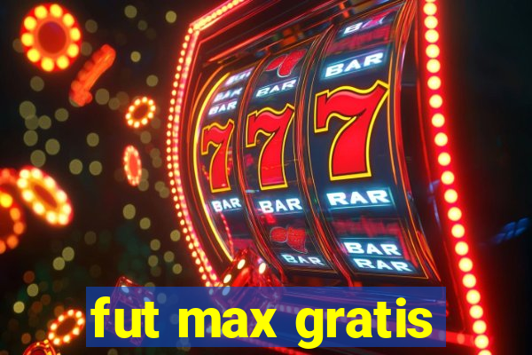 fut max gratis